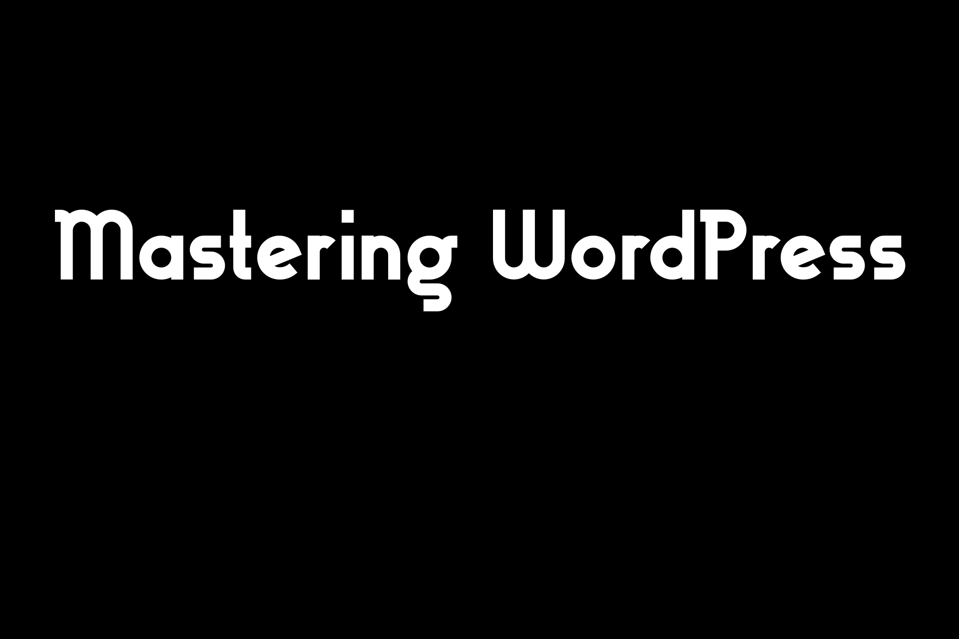 Mastering WordPress